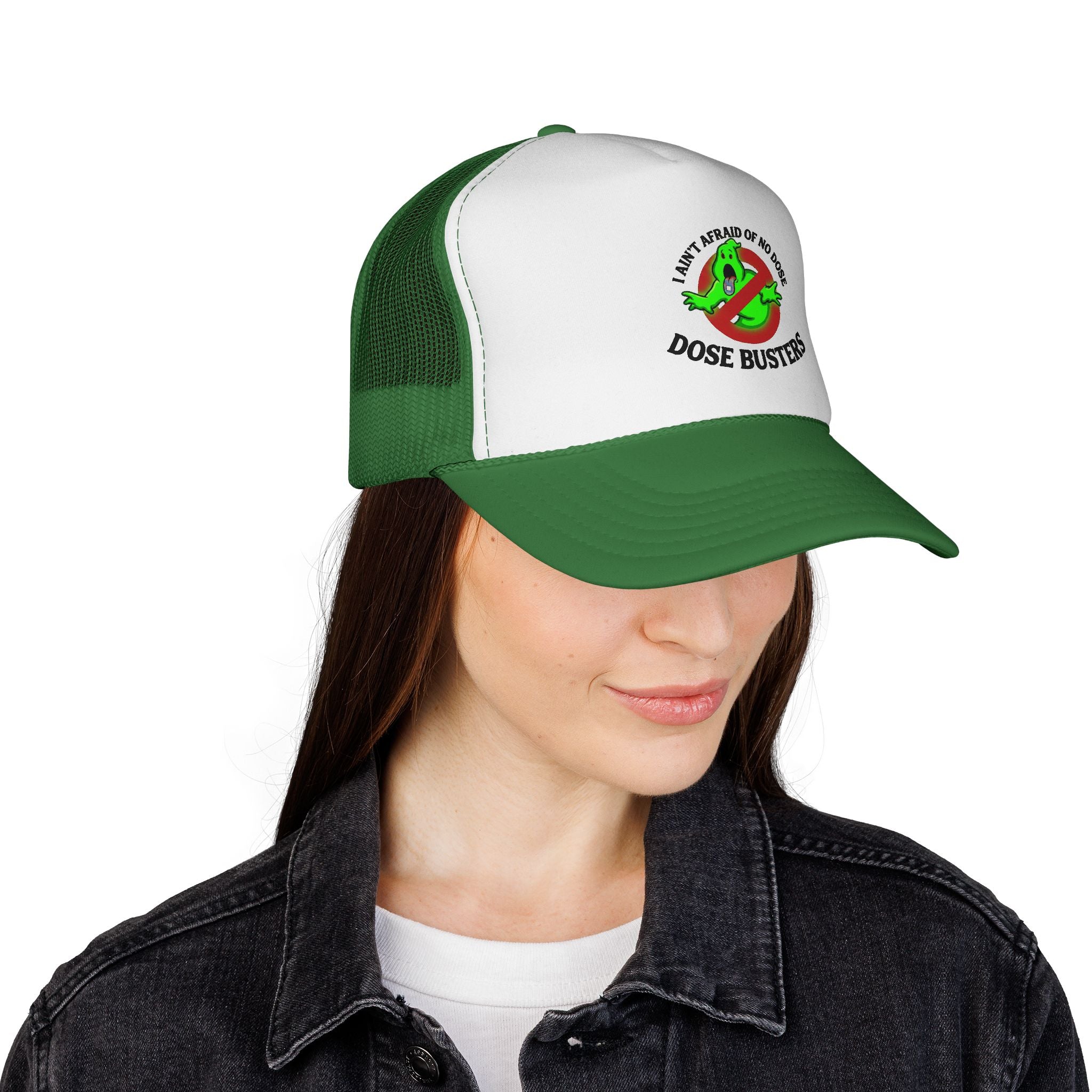I Ain't Afraid of No Dose - Trucker Cap