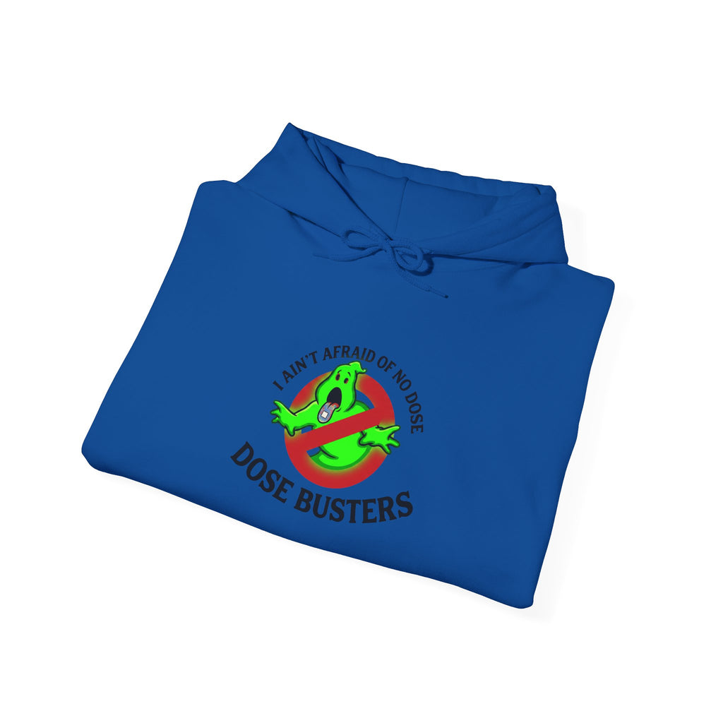 I Ain't Afraid of No Dose - Hooded Sweatshirt