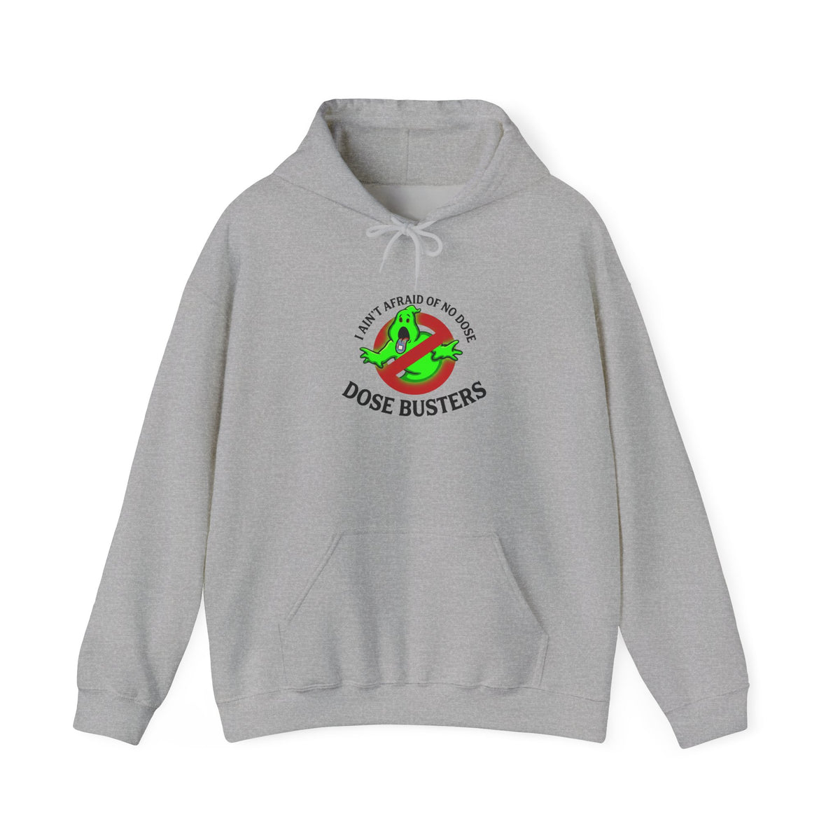 I Ain't Afraid of No Dose - Hooded Sweatshirt