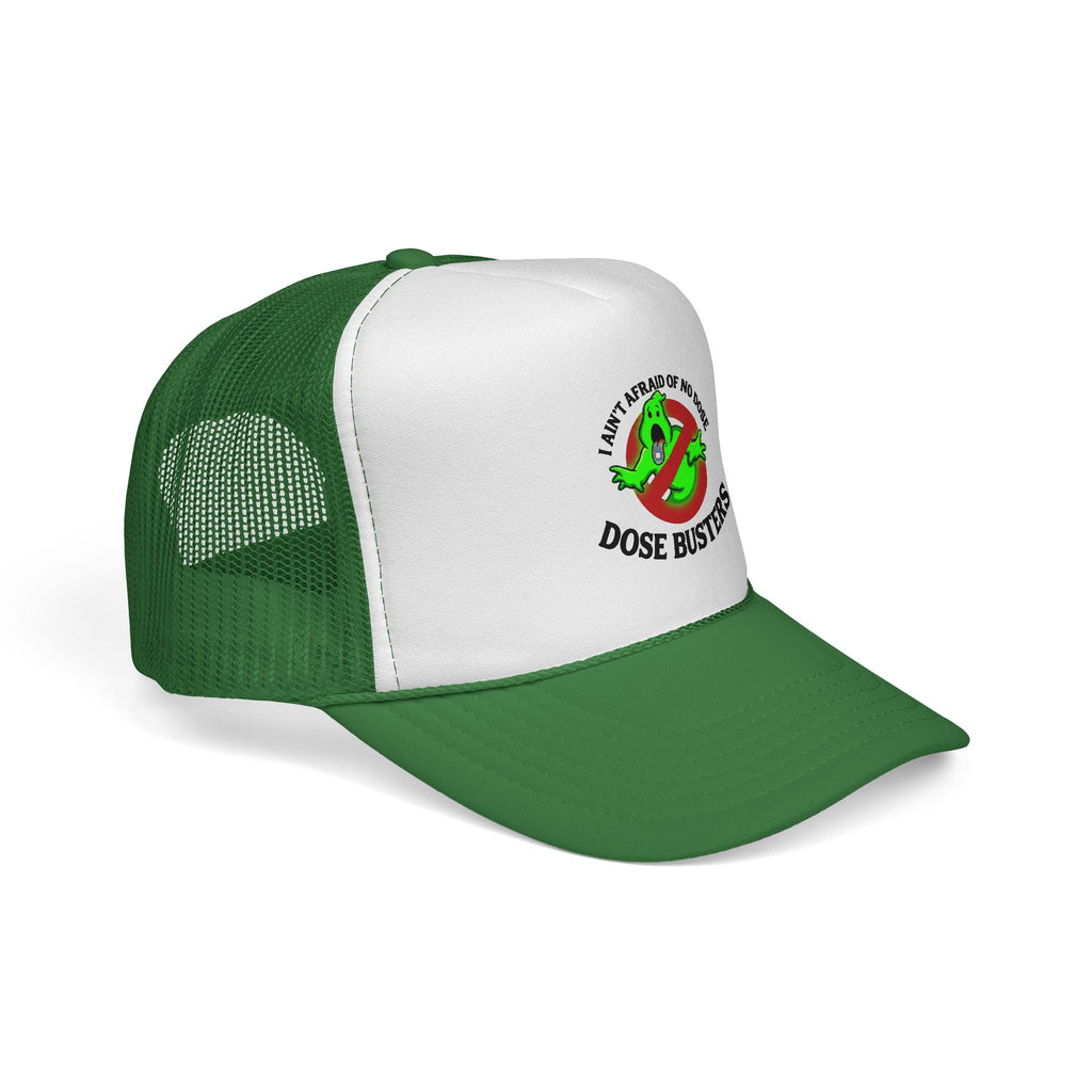 I Ain't Afraid of No Dose - Trucker Cap
