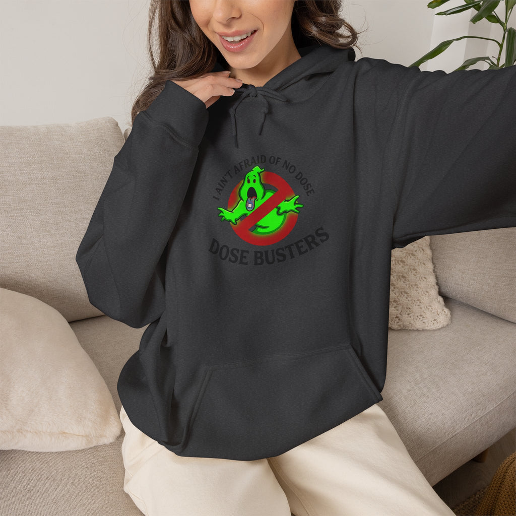 I Ain't Afraid of No Dose - Hooded Sweatshirt