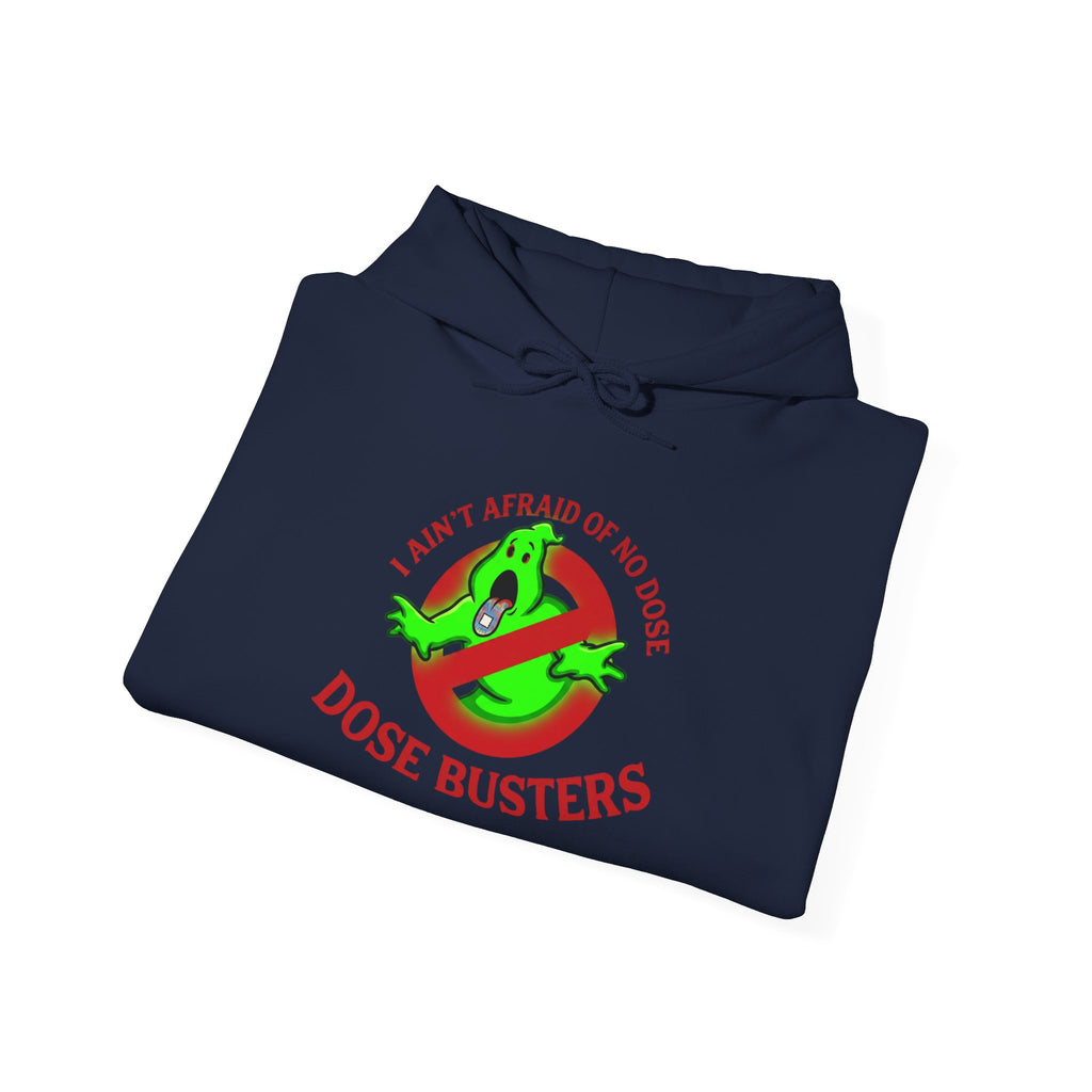 I Ain't Afraid of No Dose - Hooded Sweatshirt