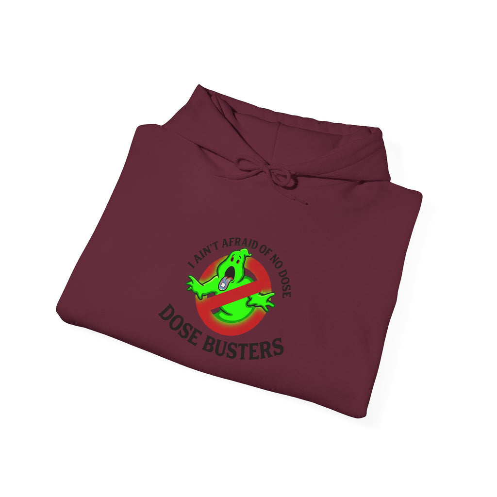 I Ain't Afraid of No Dose - Hooded Sweatshirt
