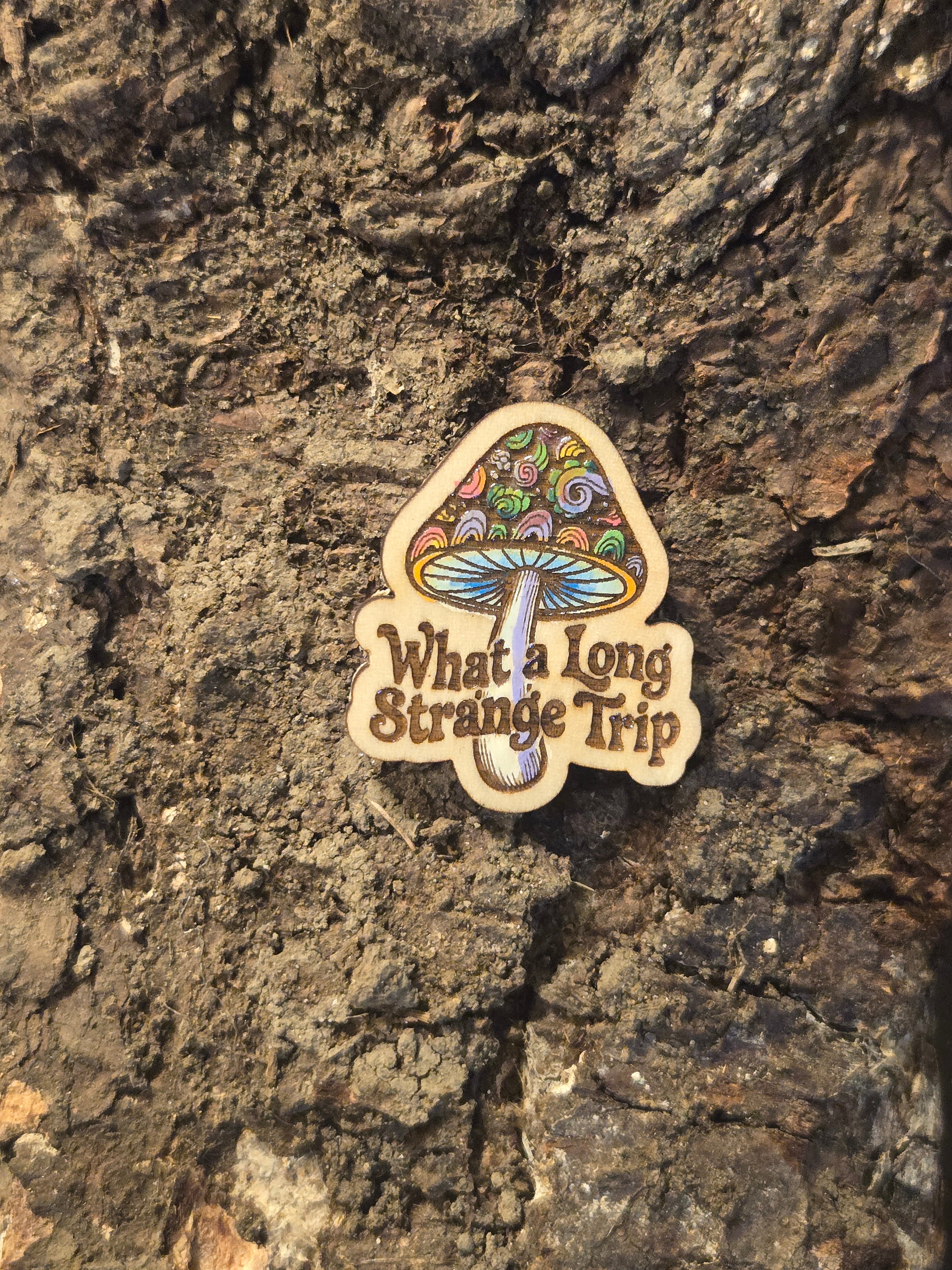 What a Long Strange Trip: Psychedelic Mushroom Pin/Magnet