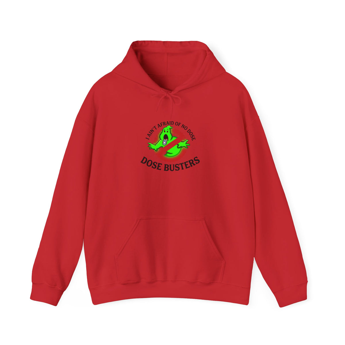 I Ain't Afraid of No Dose - Hooded Sweatshirt