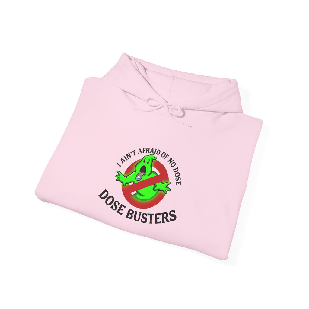 I Ain't Afraid of No Dose - Hooded Sweatshirt
