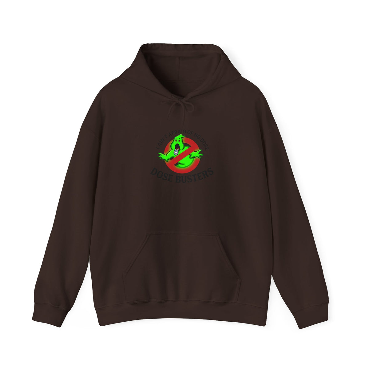I Ain't Afraid of No Dose - Hooded Sweatshirt
