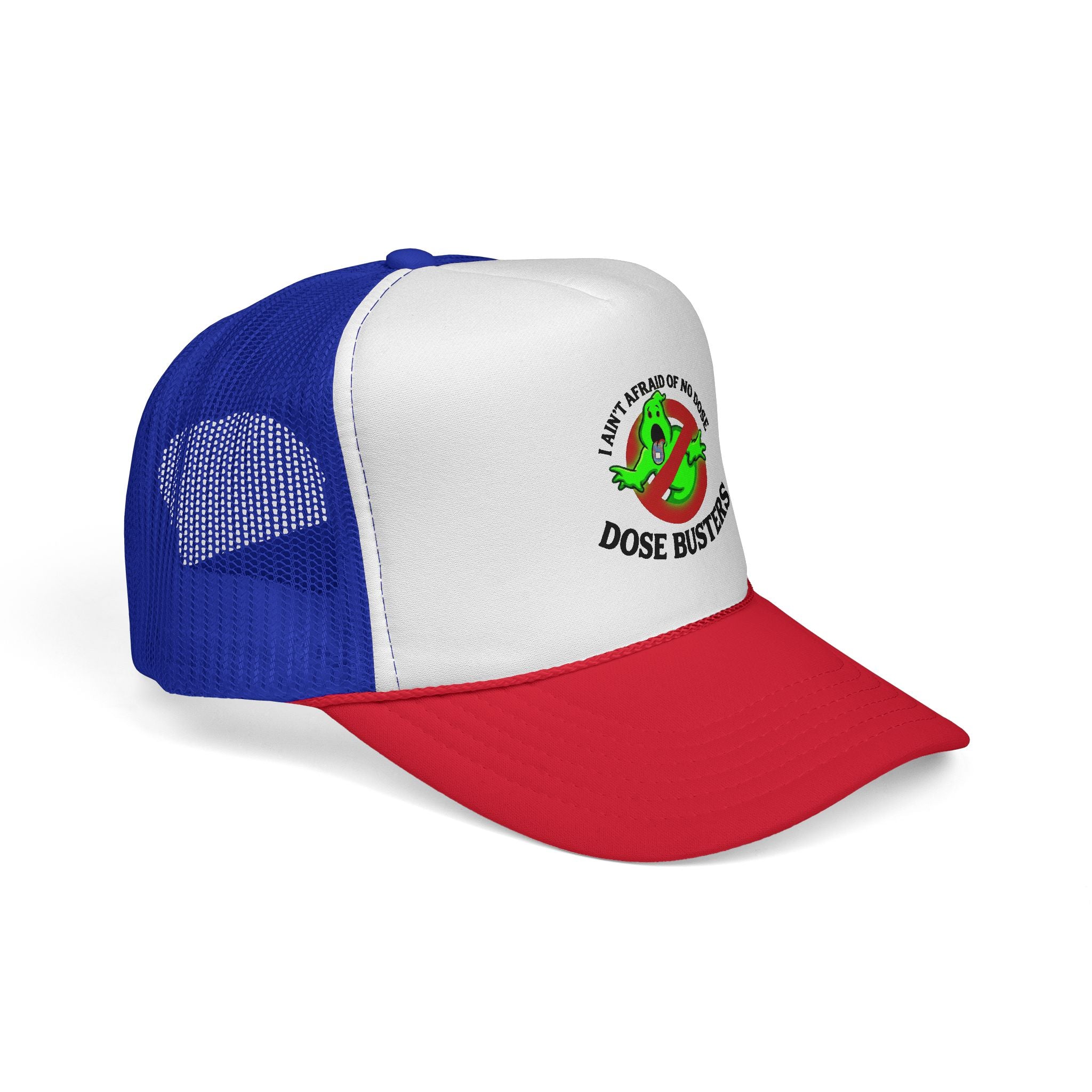 I Ain't Afraid of No Dose - Trucker Cap