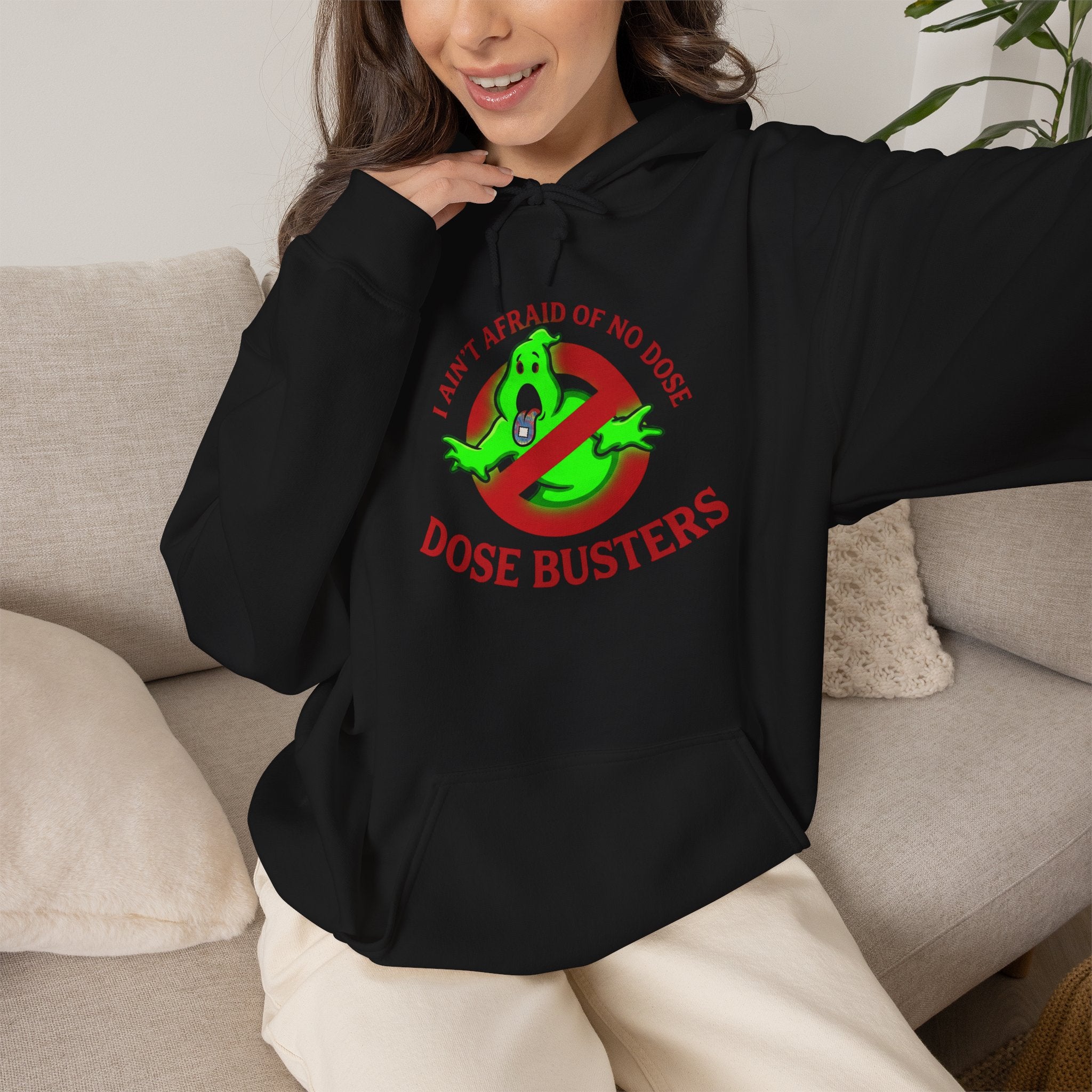 I Ain't Afraid of No Dose - Hooded Sweatshirt