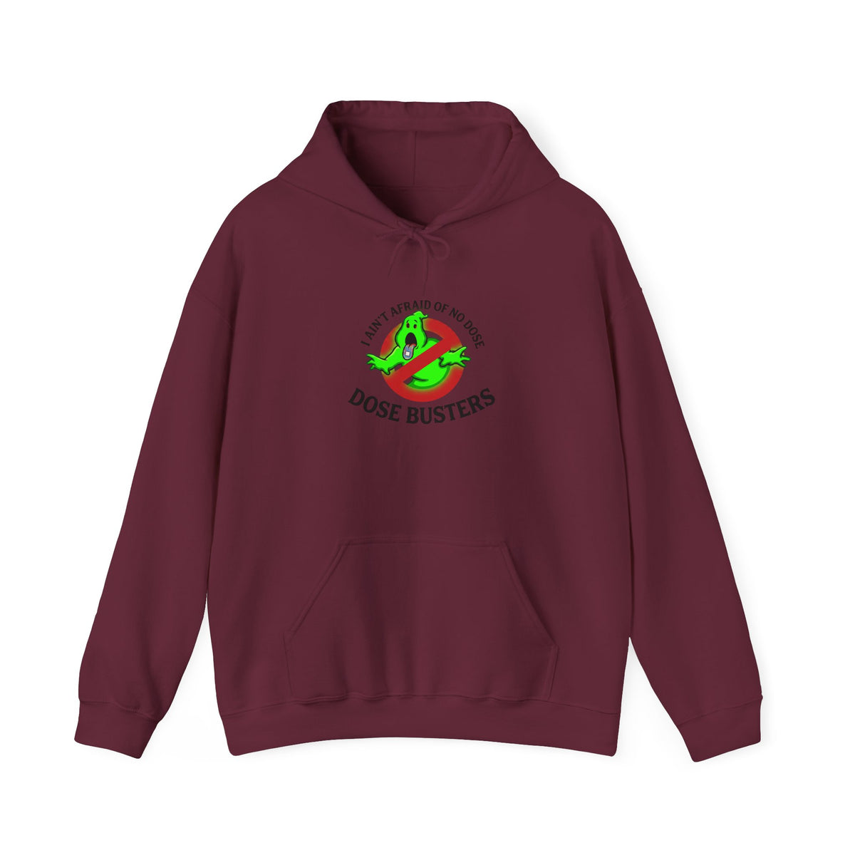 I Ain't Afraid of No Dose - Hooded Sweatshirt