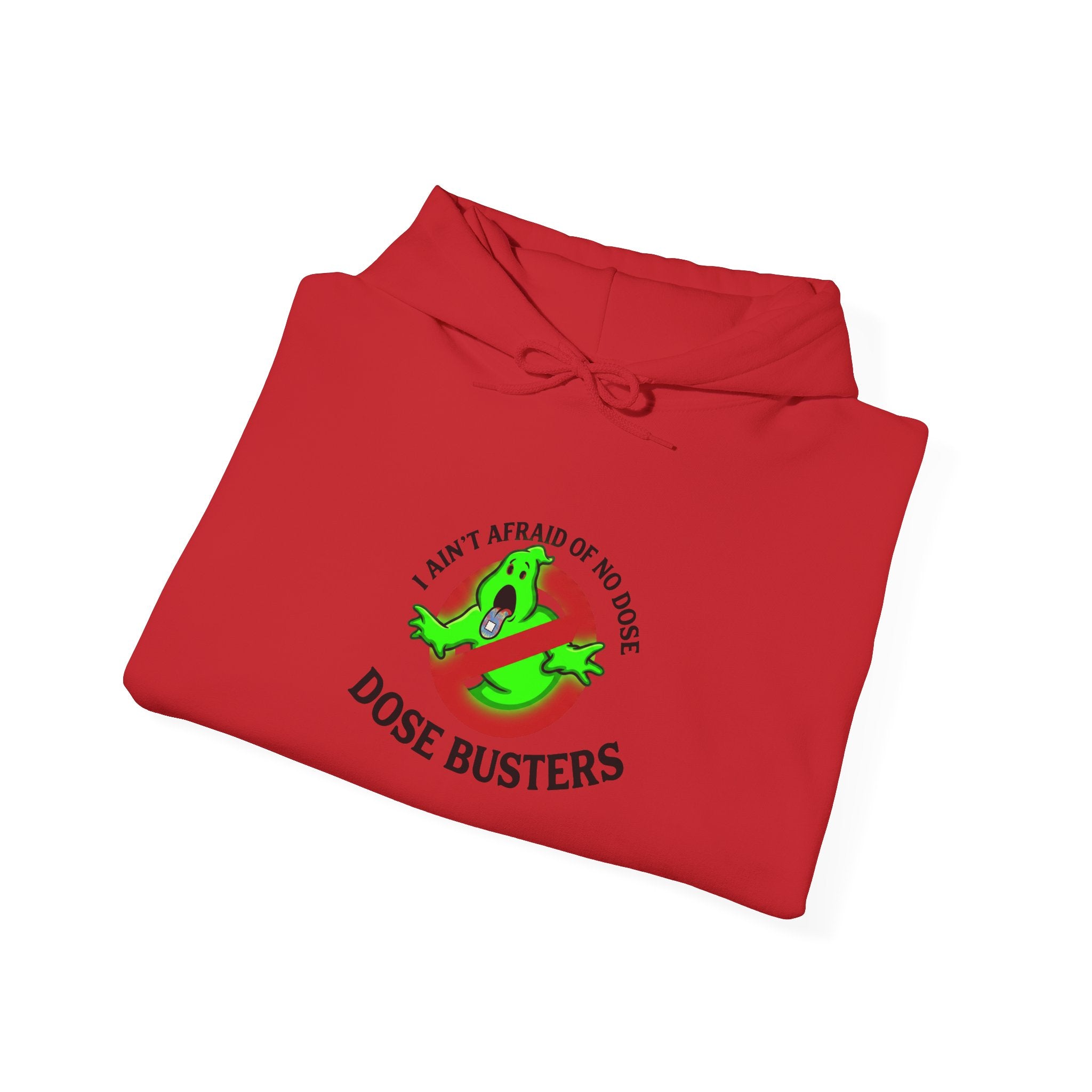 I Ain't Afraid of No Dose - Hooded Sweatshirt