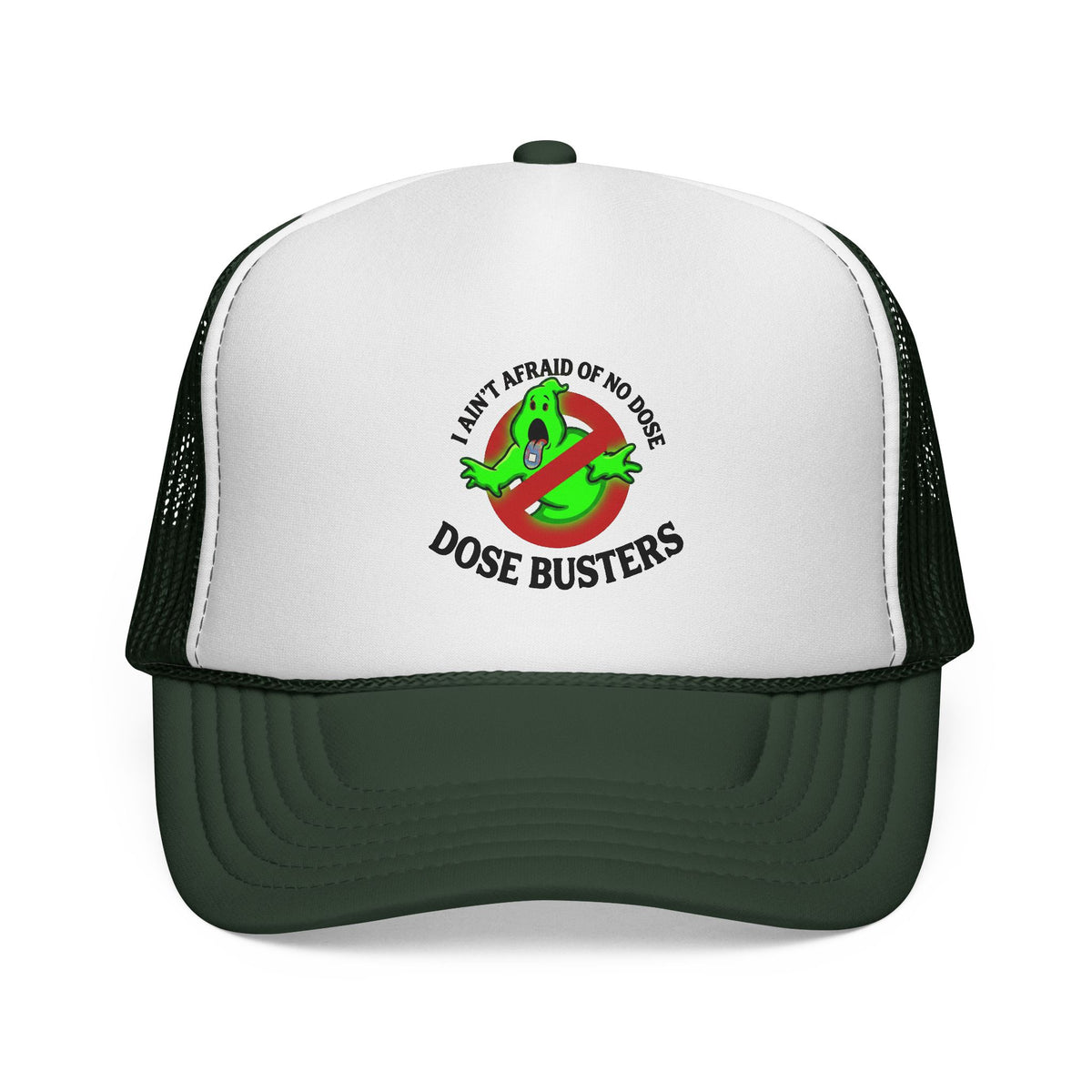 I Ain't Afraid of No Dose - Trucker Cap