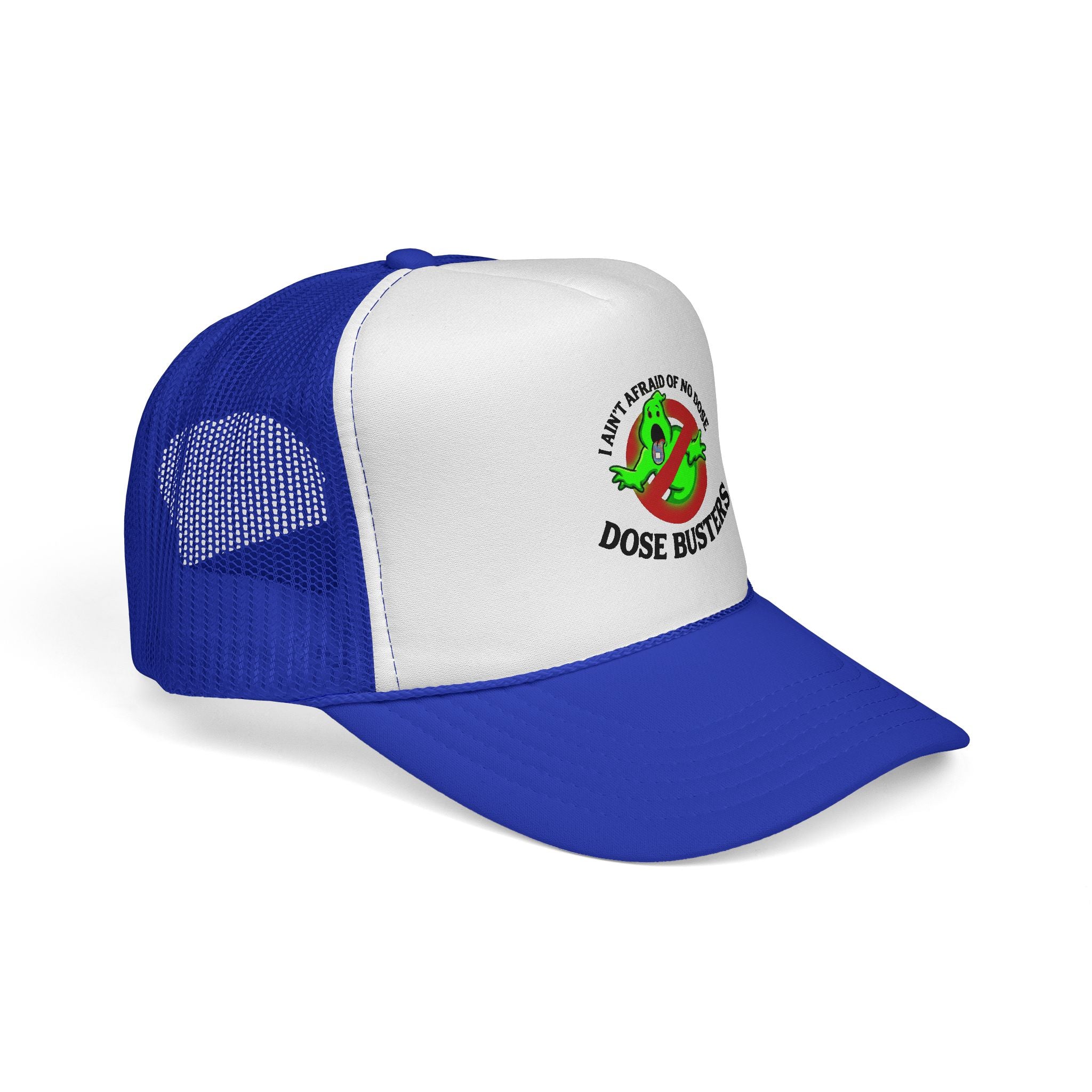 I Ain't Afraid of No Dose - Trucker Cap