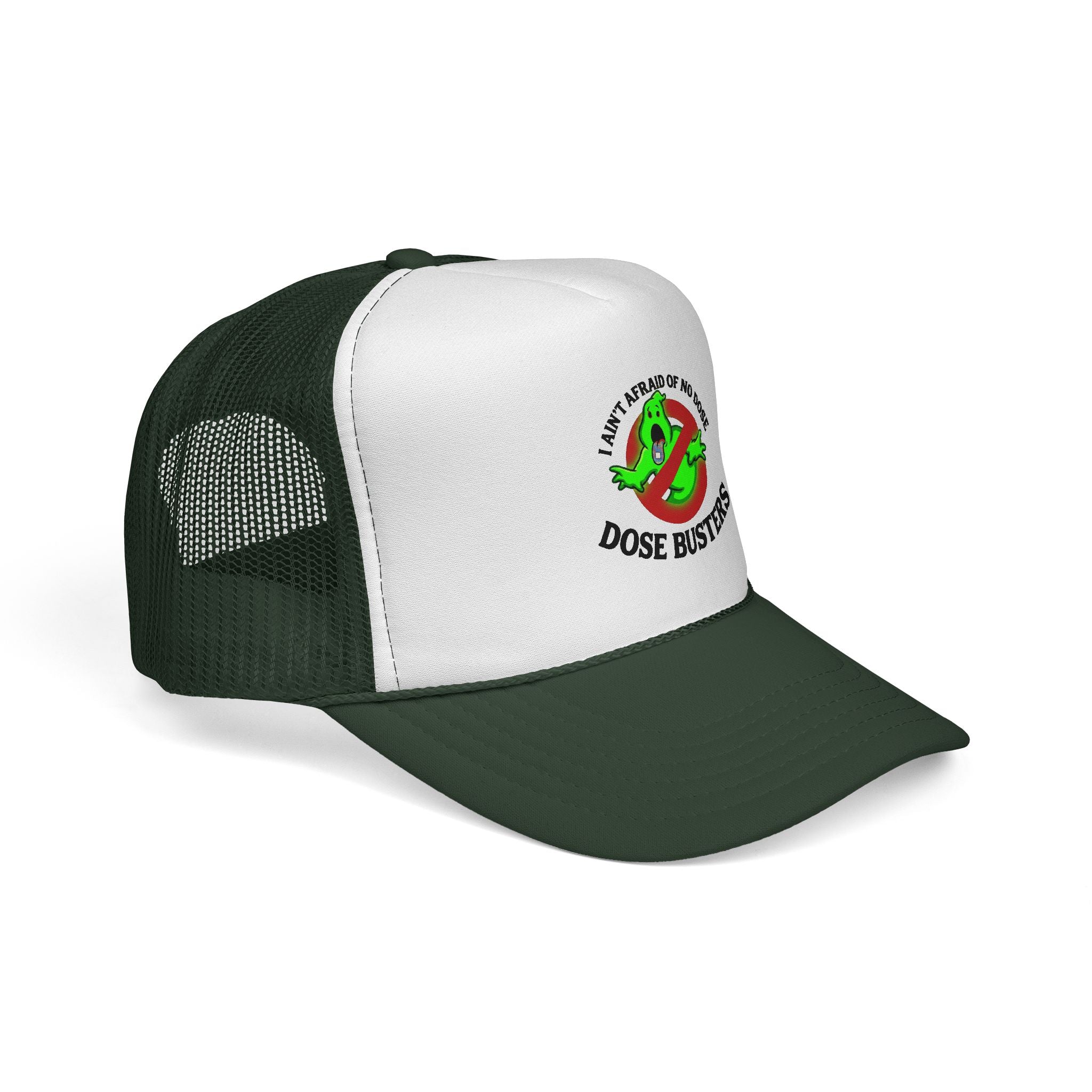 I Ain't Afraid of No Dose - Trucker Cap