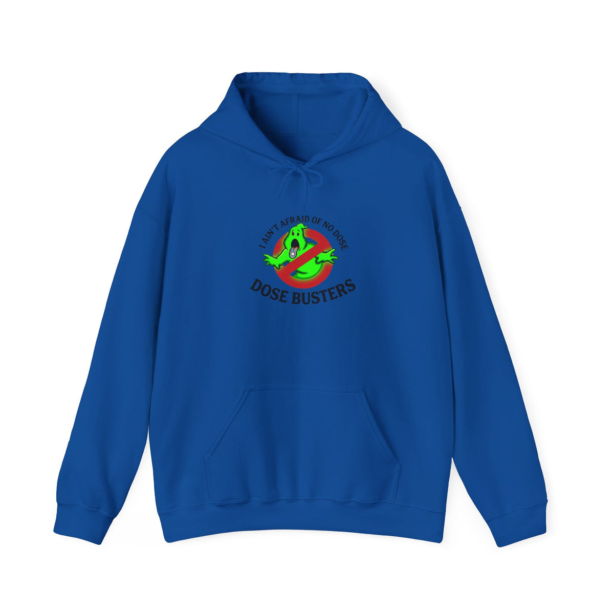 I Ain't Afraid of No Dose - Hooded Sweatshirt