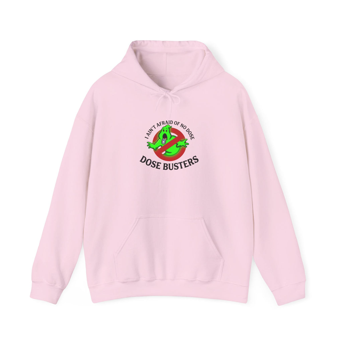 I Ain't Afraid of No Dose - Hooded Sweatshirt