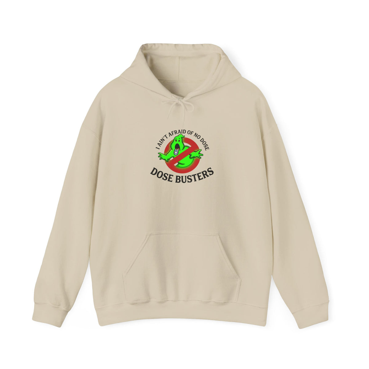 I Ain't Afraid of No Dose - Hooded Sweatshirt